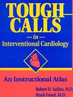 Tough Calls In Interventional Cardiology: An Instructional Atlas 1890114278 Book Cover