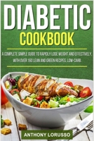 Diabetic Cookbook: A Complete Simple Guide to Rapidly Lose Weight and Effectively, with Over 160 Lean and Green Recipes, Low-Carb B08YQQWX3P Book Cover