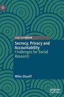 Secrecy, Privacy and Accountability: Challenges for Social Research 3030116859 Book Cover