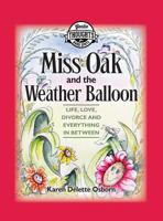 Miss Oak and the Weather Balloon: Life, Love, Divorce and Everything in Between 0998827401 Book Cover