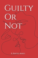 Guilty Or Not B0F9VPTHF2 Book Cover