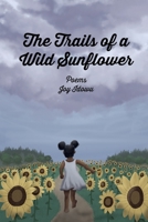 The Trails of a Wild Sunflower 173902110X Book Cover