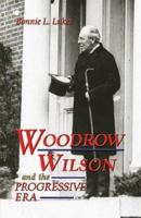 Woodrow Wilson And the Progressive Era (World Leaders) 1931798796 Book Cover