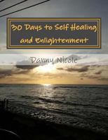 30 Days to Self Healing and Enlightenment 1533148686 Book Cover