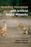 Modelling Perception with Artificial Neural Networks 0521763959 Book Cover