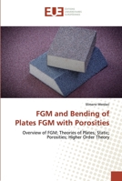 FGM and Bending of Plates FGM with Porosities: Overview of FGM; Theories of Plates; Static; Porosities; Higher Order Theory 6138473116 Book Cover