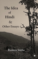 The Idea of Hindi and Other Essays B0DQYJVGNT Book Cover