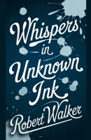Whispers in Unknown Ink B0DZ4JM4WV Book Cover