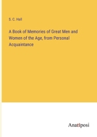 A Book of Memories of Great Men and Women of the Age, from Personal Acquaintance 3382108429 Book Cover