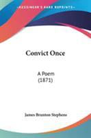 Convict Once: A Poem 1146191413 Book Cover