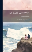 Sarah Wemyss: Avec Préf. De Philippe Godet... 1020424257 Book Cover