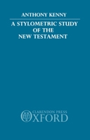 A Stylometric Study of the New Testament 0198261780 Book Cover