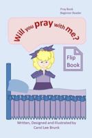 Will You Pray With Me? Flip Book: Will You Pray With Me? Flip Book 1535035196 Book Cover