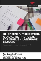 He Greener, the Better: A Didactic Proposal for English Language Classes (French Edition) 6208088089 Book Cover