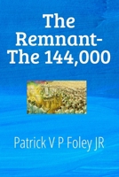 The Remnant: The 144,000 (THE END TIMES EVENTS) B0G4R62TB3 Book Cover