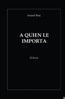 A QUIEN LE IMPORTA B08P3JTN72 Book Cover