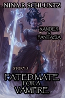 Fated Mate for a Vampire: Xander & Fantasia B0G6WSNV2S Book Cover