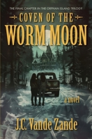 Coven of the Worm Moon (Orphan Island Horror Trilogy) B0H56XBRVZ Book Cover