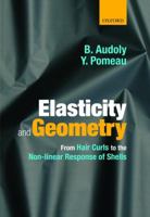 Elasticity and Geometry: From hair curls to the nonlinear response of shells 0198826265 Book Cover