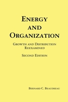 Energy and Organization: Growth and Distribution Reexamined (Contributions in Economics and Economic History) 1435717171 Book Cover