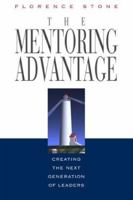 The Mentoring Advantage: Creating the Next Generation of Leaders 0793186927 Book Cover