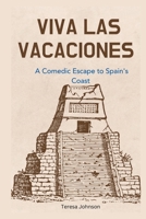 Viva las Vacaciones: A comedic escape to spain's coast B0C12DHZB6 Book Cover
