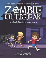 Zombie Outbreak (B&W Version) B0CGYQ7WB3 Book Cover