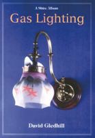 Gas Lighting (Shire Library) 0852635397 Book Cover