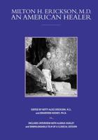Milton H. Erickson, MD, An American Healer (Profiles in Healing) (English, Spanish, French, Italian, German, Japanese, Russian, Ukrainian, Chinese, ... Gujarati, Bengali and Korean Edition) 1785833499 Book Cover