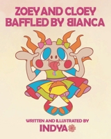 Zoey and Cloey Baffled By Bianca B0HFW5CT1S Book Cover