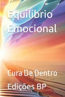 Equilíbrio Emocional: Cura De Dentro (Holistique Générale En Langue Portugaise) B0CFZH1R56 Book Cover