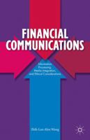 Financial Communications: Information Processing, Media Integration, and Ethical Considerations 1349470015 Book Cover