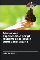 Educazione esperienziale per gli studenti delle scuole secondarie urbane (Italian Edition) 6630106644 Book Cover