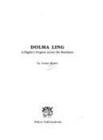 Dolma Ling: A Pilgrim's Progress Across the Himalayas 8186230076 Book Cover