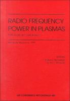 Radio Frequency Power in Plasmas: 13th Topical Conference: Annapolis, Maryland, April 1999 (AIP Conference Proceedings / Plasma Physics) 1563968614 Book Cover