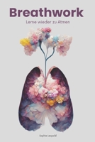 Breathwork: Lerne wieder zu Atmen (German Edition) B0FLQCJXZT Book Cover