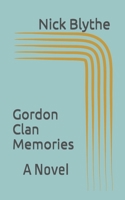 Gordon Clan Memories: A Novel B09XF1GCLV Book Cover