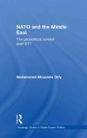 NATO and the Middle East: The Geopolitical Context Post-9/11 0415592348 Book Cover