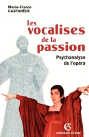 Les vocalises de la passion: Psychanalyse de l'opéra (French Edition) 2200262019 Book Cover