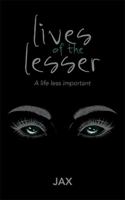 lives of the lesser: A life less important 1982287861 Book Cover