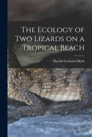 The Ecology of Two Lizards on a Tropical Beach 1013795326 Book Cover