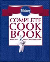 Pillsbury Complete Cookbook: Recipes from America's Most-Trusted Kitchens (Pillsbury) 0471753122 Book Cover