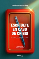 Escríbete en caso de crisis: y en todos los casos (Spanish Edition) 1962388239 Book Cover
