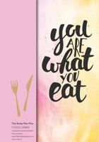 The Body Plan Plus - FOOD DIARY - Tania Carter: Code B35 - You are what you eat: Calorie Smart & Food Organised - Clever Food Diary - For Weight Loss ... Lists, Perfect Bound, 120 Pages, Size 7x10 172560616X Book Cover