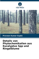 Details von Phytochemikalien aus Eucalyptus Spp und Ringelblume 620573690X Book Cover