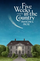 Five Weeks in the Country: A Novel 0063411814 Book Cover