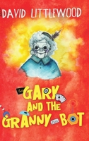 Gary and the Granny-Bot 1006499393 Book Cover