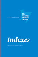 Indexes: A Chapter from The Chicago Manual of Style 0226103889 Book Cover