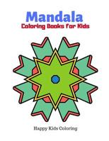 Mandala Coloring Books for Kids: Playful, Fun and Easy Mandalas Coloring Pages for Beginners, Boys and Girls for Relaxation 107696334X Book Cover