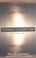 Typology of Scripture (Kregel Classic Library) 1628450436 Book Cover